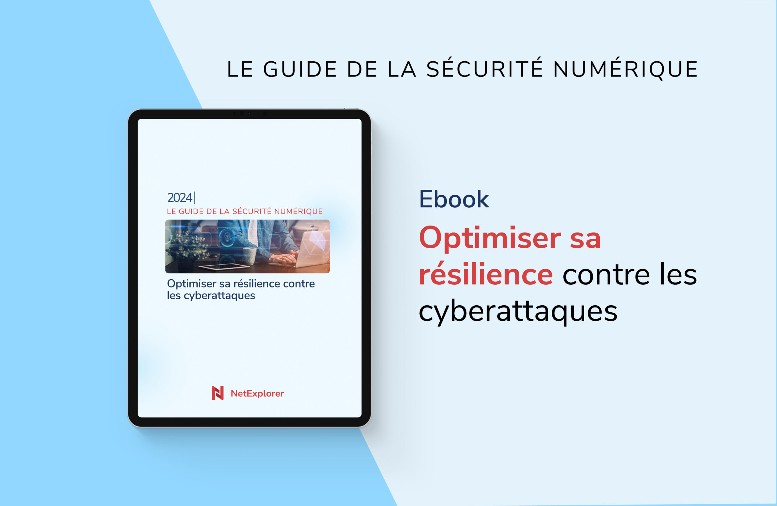 Le guide de la sécurité numérique - Optimiser sa résilience contre les cyberattaques